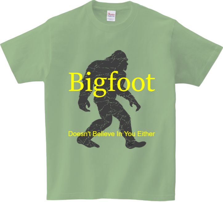 Bigfoot Doesn't Believe in you Either T-shirt